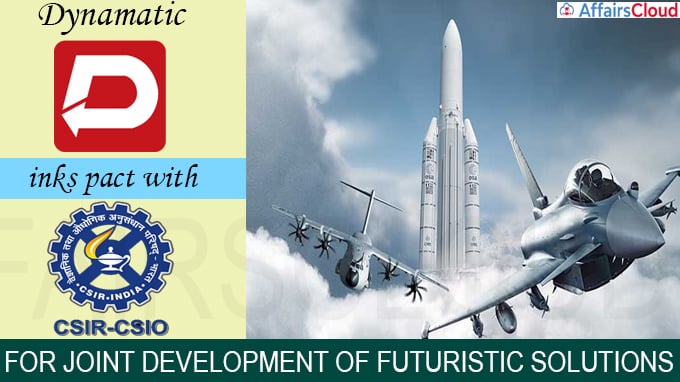 Dynamatic inks pact with CSIR-CSIO for joint development of futuristic solutions