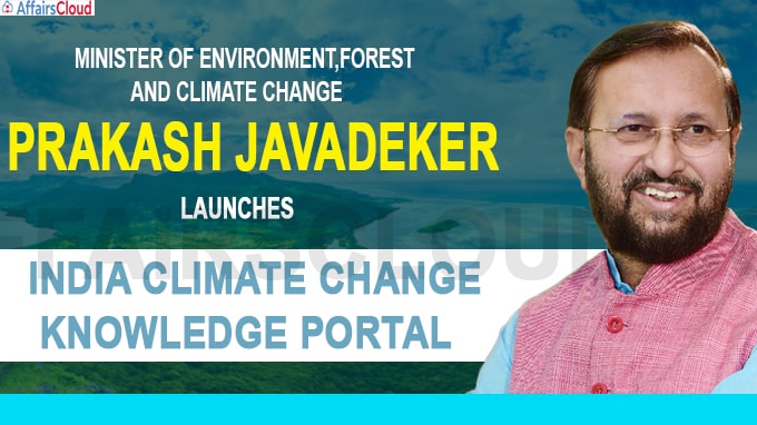 Environment Minister Prakash Javadeker launches India Climate Change Knowledge Portal