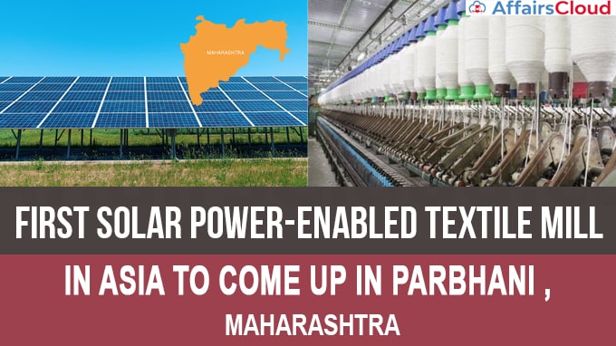 First solar power-enabled Textile Mill in Asia to come up in Parbhani district new