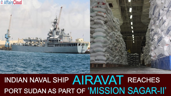 Indian Naval Ship Airavat reaches Port Sudan as part of ‘Mission Sagar-II’