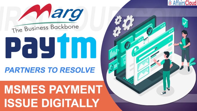 Marg ERP and Paytm partners to resolve MSMEs payment issue digitally
