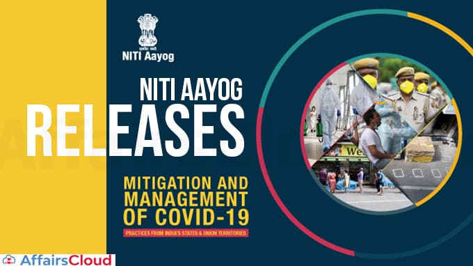 NITI-Aayog-releases-‘Mitigation-and-Management-of-Covid-19-Practices-from-India’s-States-&-UTs’