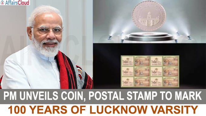 PM unveils coin, postal stamp to mark 100 years of Lucknow varsity