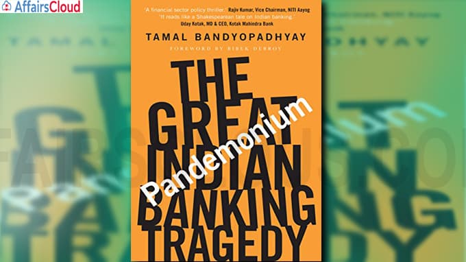Pandemonium  The Great Indian Banking Tragedy by Tamal Bandyopadhyay