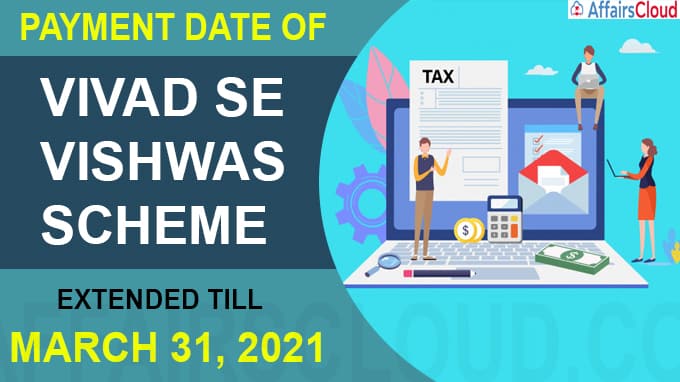 Payment Date Extended for Vivad se Vishwas Scheme