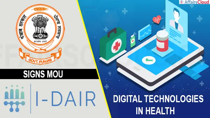 Punjab, I-DAIR signs MoU for development of digital technologies in health sector