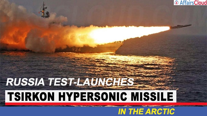 Russia test-launches Tsirkon hypersonic missile in the Arctic