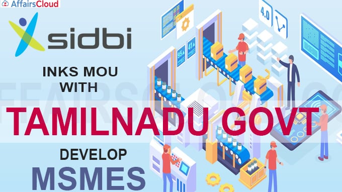 SIDBI inks MoU with Tamil Nadu govt to develop MSMEs