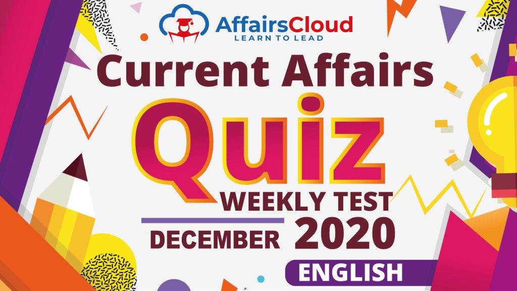 December Current Affairs 2020 Weekly Test 4