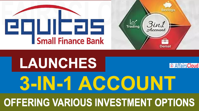 Equitas SFB launches 3-in-1 account offering various investment options