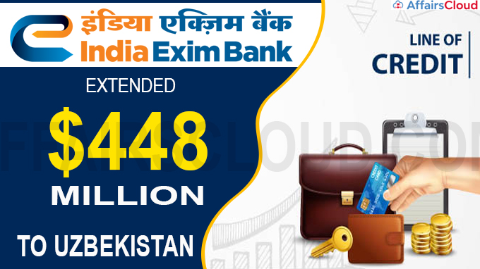 Exim Bank extends $ 448-million line of credit to Uzbekistan