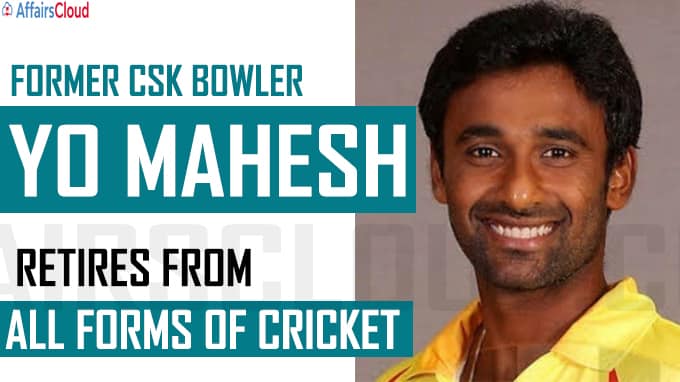 Former CSK bowler Yo Mahesh retires from all forms of cricket