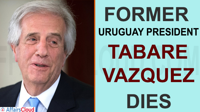 Former Uruguay President Tabare Vazquez dies