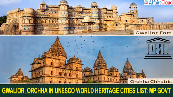 Gwalior Orchha in UNESCO world heritage cities list