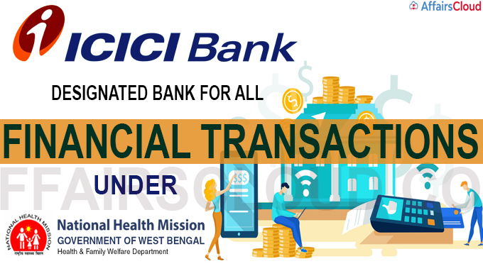 ICICI Bank to be designated bank for all financial transactions