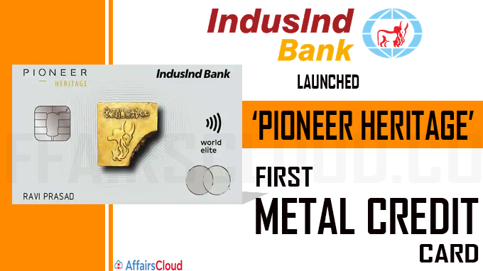 IndusInd Bank launches its first metal credit card ‘PIONEER Heritage’