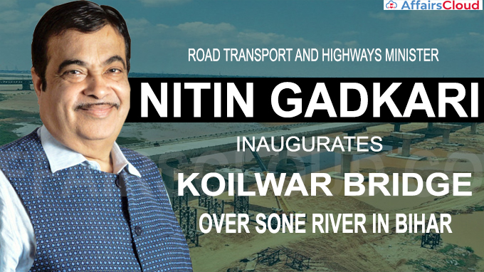 Nitin Gadkari today inaugurated Koilwar bridge