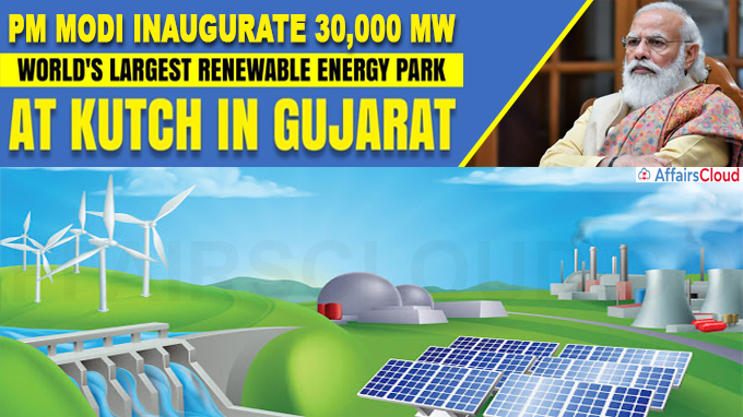 PM unveils key projects including World's Largest Renewable Energy Park New
