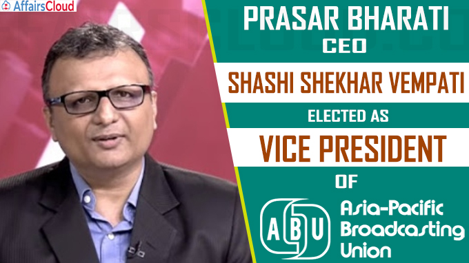 Prasar Bharati elected Vice President of ABU