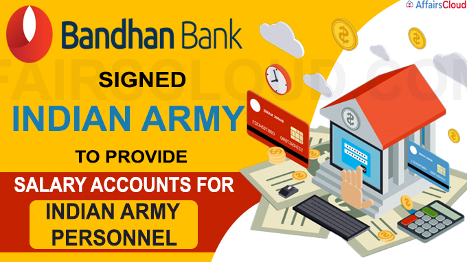 Bandhan Bank to provide salary accounts for Indian Army personnel