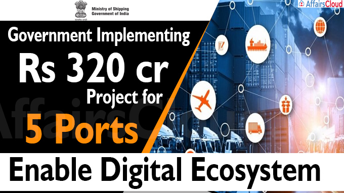 Government implementing Rs 320-crore project for 5 ports