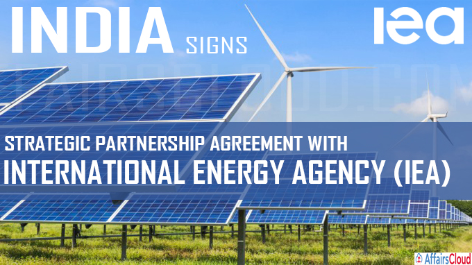 India signs Strategic Partnership Agreement with International Energy Agency (IEA)