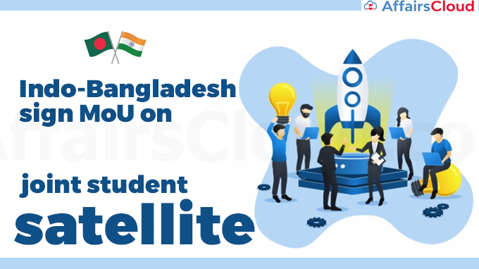 Indo-Bangladesh-sign-MoU-on-joint-student-satellite