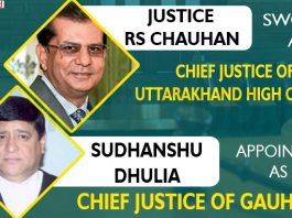 Justice RS Chauhan sworn in as CJ of Uttarakhand HC & Sudhanshu Dhulia appointed as CJ of Gauhati HC