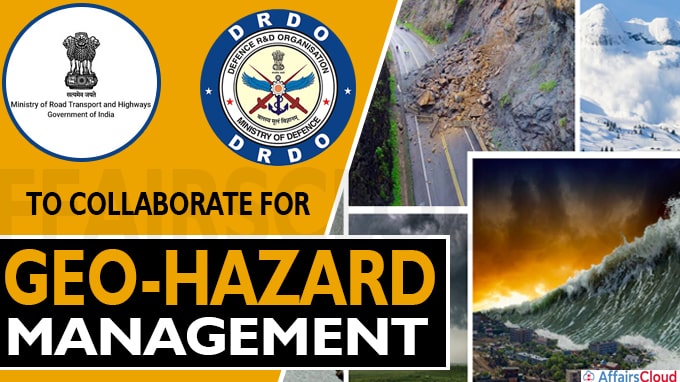 MoRTH and DRDO to collaborate for geo-hazard management
