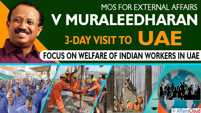 MoS MEA Muraleedharan’s 3-day visit to UAE