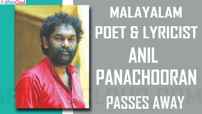 Poet and lyricist Anil Panachooran passes away