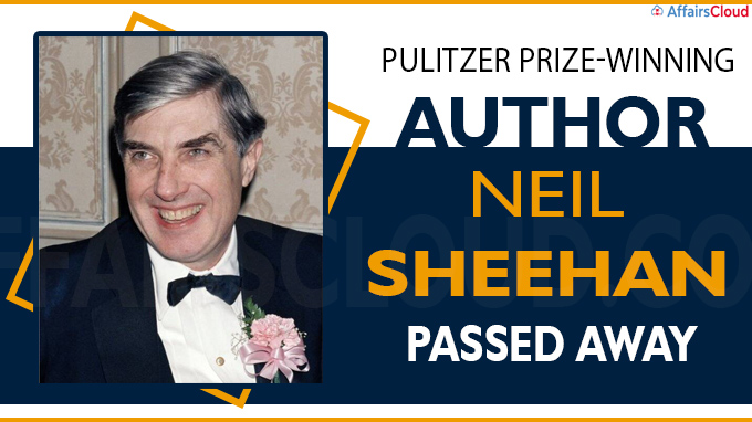 Pulitzer Prize-winning author Neil Sheehan dies at 84