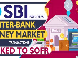 SBI Executes Inter-Bank Money Market Transactions Linked To SOFR
