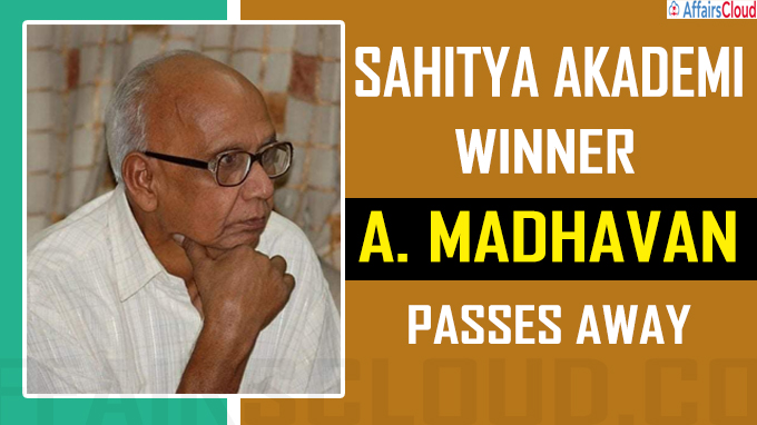 Sahitya Akademi winner Madhavan passes away