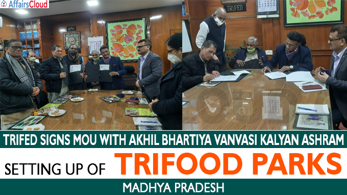 Trifed Signs MoU with Akhil Bhartiya Vanvasi Kalyan Ashram for Setting up of TRIFOOD Parks