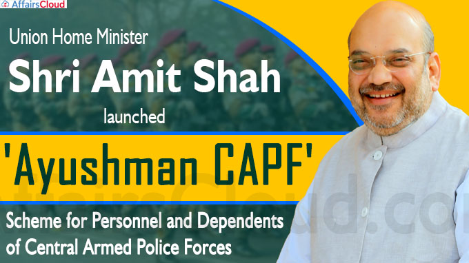 Union Home Minister Shri Amit Shah launched 'Ayushman CAPF'