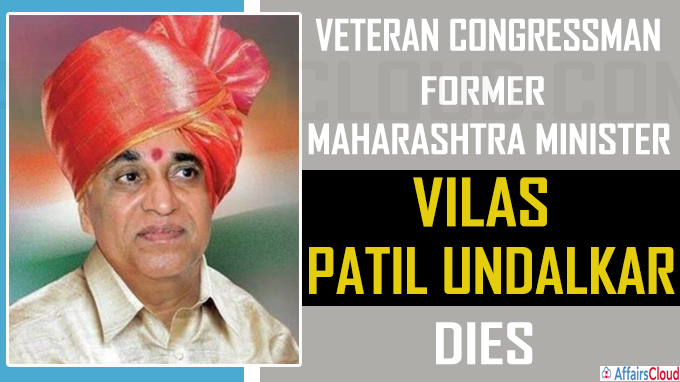 Veteran Congressman and former minister Vilas Patil Undalkar dead