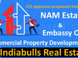 CCI approves proposed merger of NAM Estates and Embassy One Commercial Property Developments into Indiabulls
