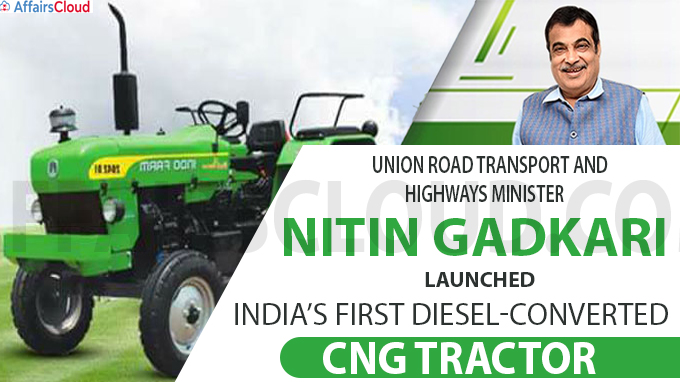Gadkari launches India’s first Diesel-converted CNG Tractor new