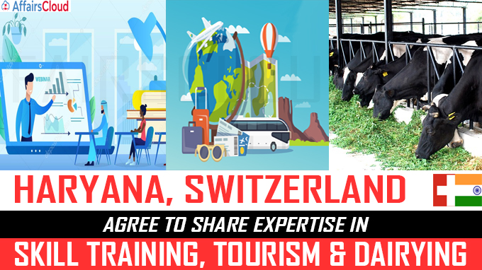 Haryana, Switzerland agree to share expertise in skill training, tourism & dairying