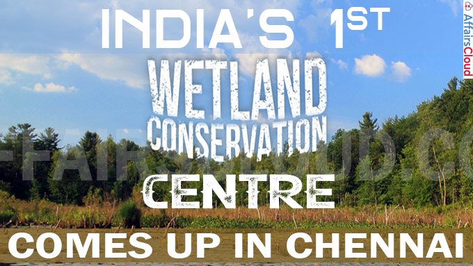 India's first wetland conservation centre comes up in Chennai