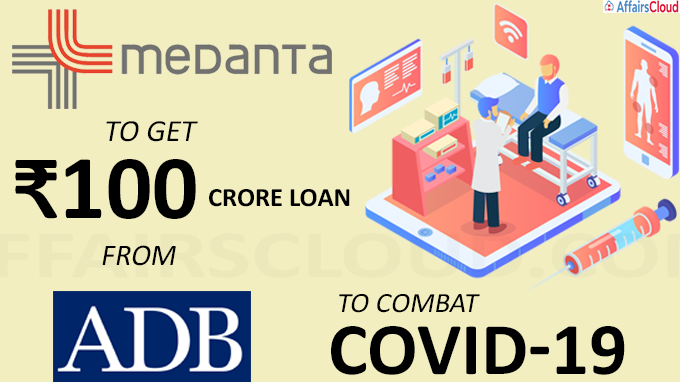 Medanta to get ₹100 crore loan from ADB to combat Covid-19
