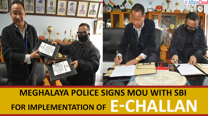 Meghalaya police signs MoU with SBI for implementation of e-challan