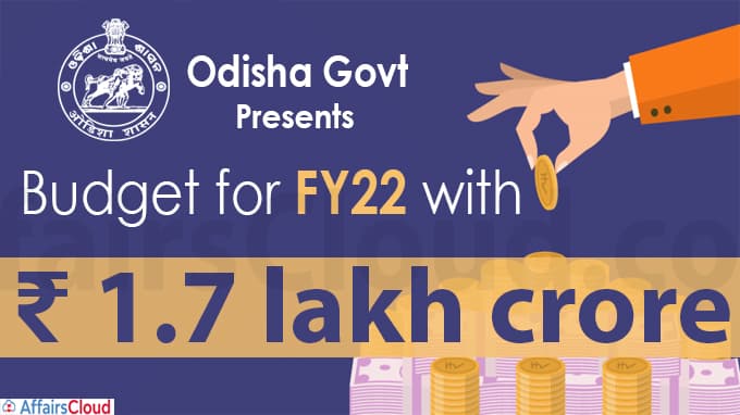 Odisha govt presents budget for FY22 with Rs 1-7 lakh crore