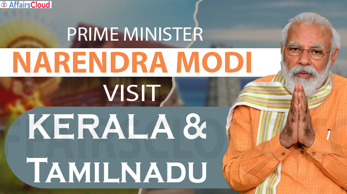 PM Modi’s visit to Kerala and Tamil Nadu