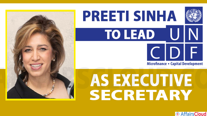 Preeti Sinha to lead UN Capital Development Fund