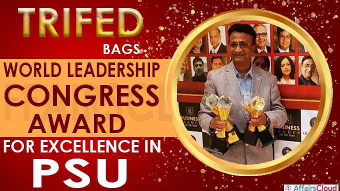 TRIFED bags World Leadership Congress award for excellence in PSU
