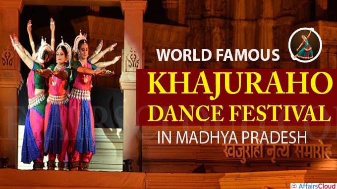 World famous Khajuraho Dance Festival begins today in Madhya Pradesh