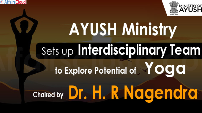 AYUSH Ministry set up interdisciplinary team