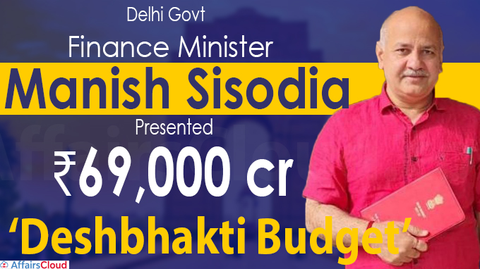 Delhi govt unveils ₹69,000 crore ‘Deshbhakti Budget’